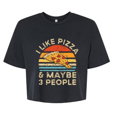 I Like Pizza And Maybe 3 People Retro Vintage Bella+Canvas Jersey Crop Tee