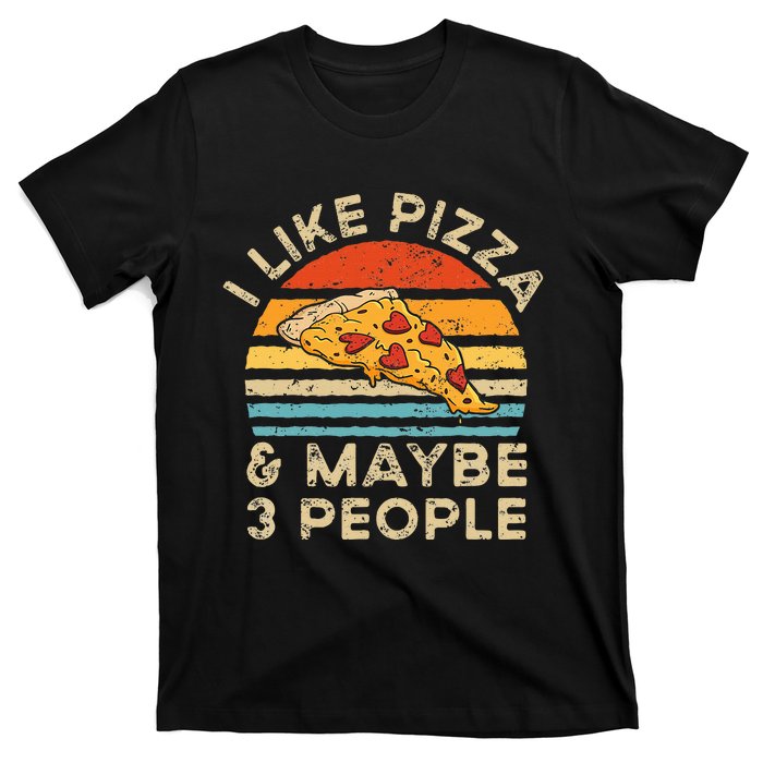 I Like Pizza And Maybe 3 People Retro Vintage T-Shirt