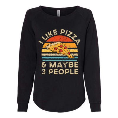 I Like Pizza And Maybe 3 People Retro Vintage Womens California Wash Sweatshirt