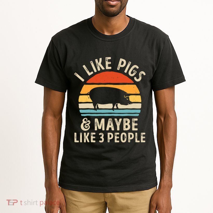I Like Pigs And Maybe Like 3 People Pig Lover Farmer Retro Tall T-Shirt