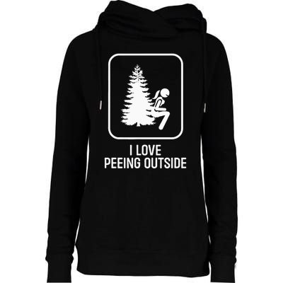 I Love Peeing Outside Girl Sign Funny Camping Hiking Outdoor Womens Funnel Neck Pullover Hood