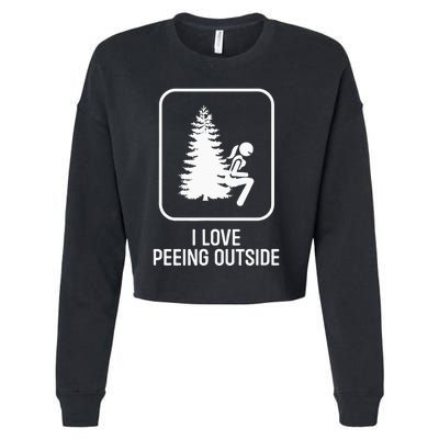 I Love Peeing Outside Girl Sign Funny Camping Hiking Outdoor Cropped Pullover Crew