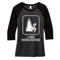 I Love Peeing Outside Girl Sign Funny Camping Hiking Outdoor Women's Tri-Blend 3/4-Sleeve Raglan Shirt