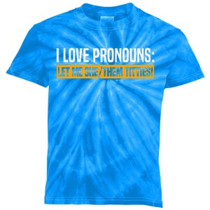 I Love Pronouns Let Me She Them Titties Kids Tie-Dye T-Shirt