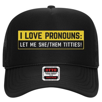 I Love Pronouns Let Me She Them Titties Funny Saying Trucker Hat