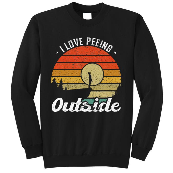 I Love Peeing Outside Camper And Hiker Tall Sweatshirt