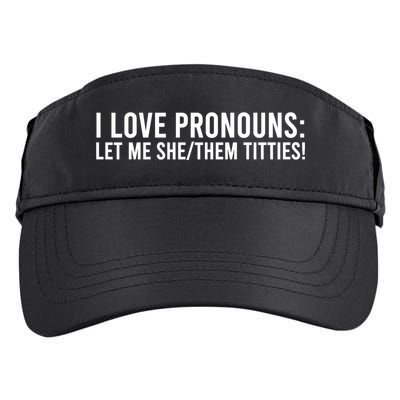 I Love Pronouns Let Me She Them Titties! Adult Drive Performance Visor
