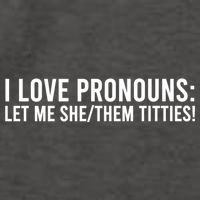 I Love Pronouns Let Me She Them Titties! Vector Backpack