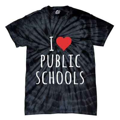 I Love Public Schools Tie-Dye T-Shirt