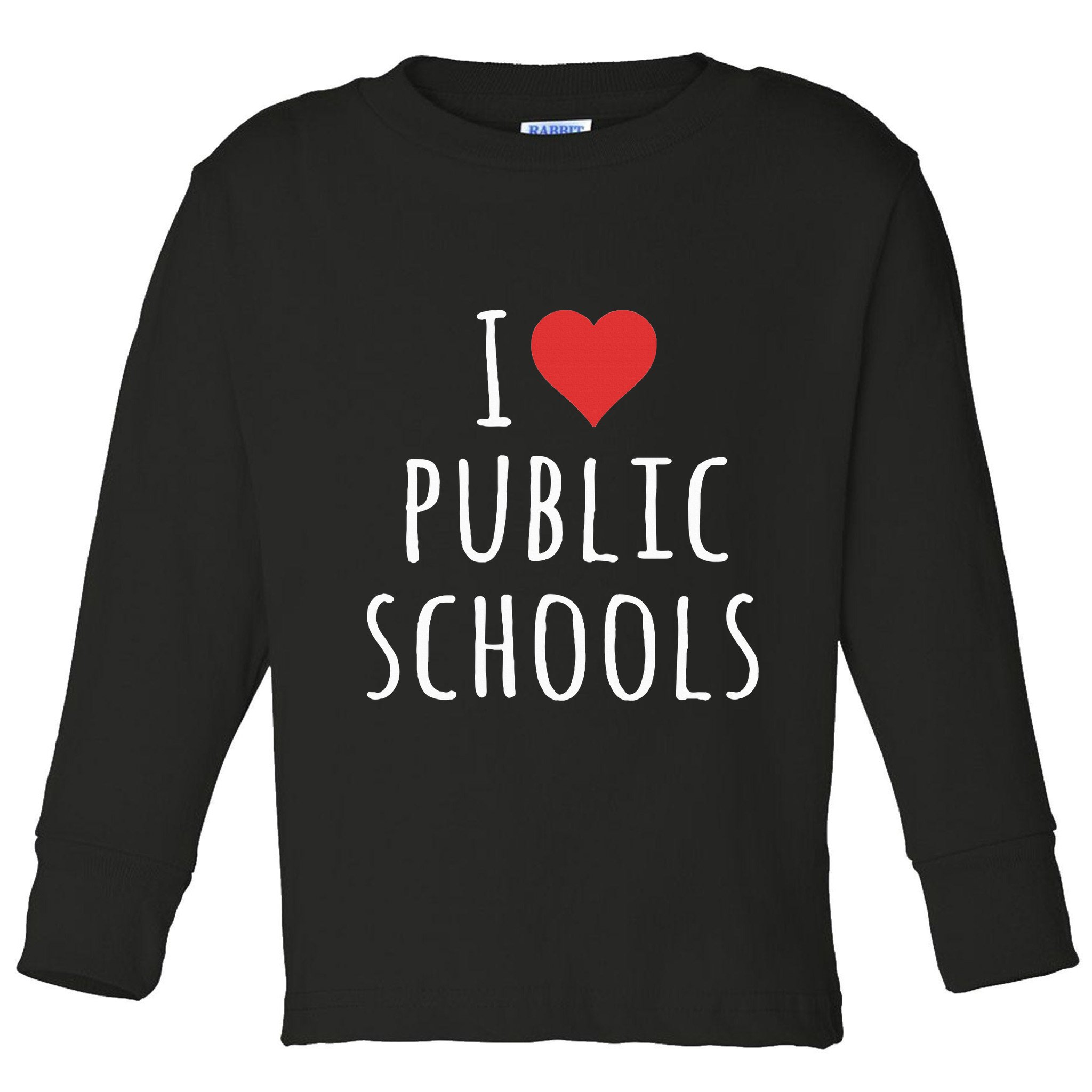 I Love Public Schools Toddler Long Sleeve Shirt