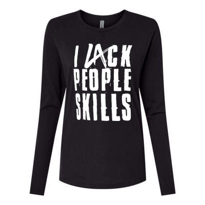 I Lack People Skills Womens Cotton Relaxed Long Sleeve T-Shirt