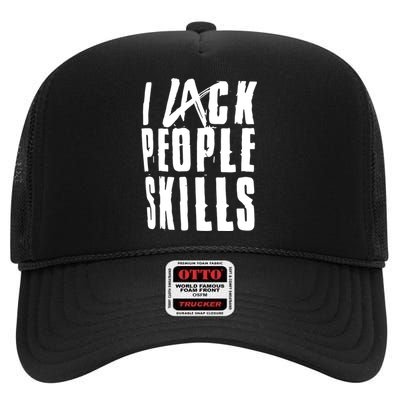 I Lack People Skills High Crown Mesh Back Trucker Hat