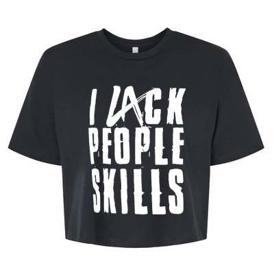 I Lack People Skills Bella+Canvas Jersey Crop Tee