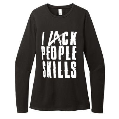 I Lack People Skills Womens CVC Long Sleeve Shirt