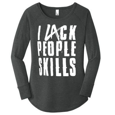 I Lack People Skills Women's Perfect Tri Tunic Long Sleeve Shirt