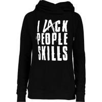 I Lack People Skills Womens Funnel Neck Pullover Hood