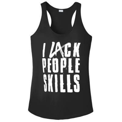 I Lack People Skills Ladies PosiCharge Competitor Racerback Tank