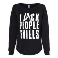 I Lack People Skills Womens California Wash Sweatshirt