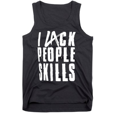 I Lack People Skills Tank Top