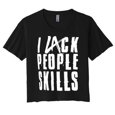 I Lack People Skills Women's Crop Top Tee