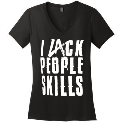 I Lack People Skills Women's V-Neck T-Shirt