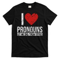 I Love Pronouns Let Me She Them Titties T-Shirt