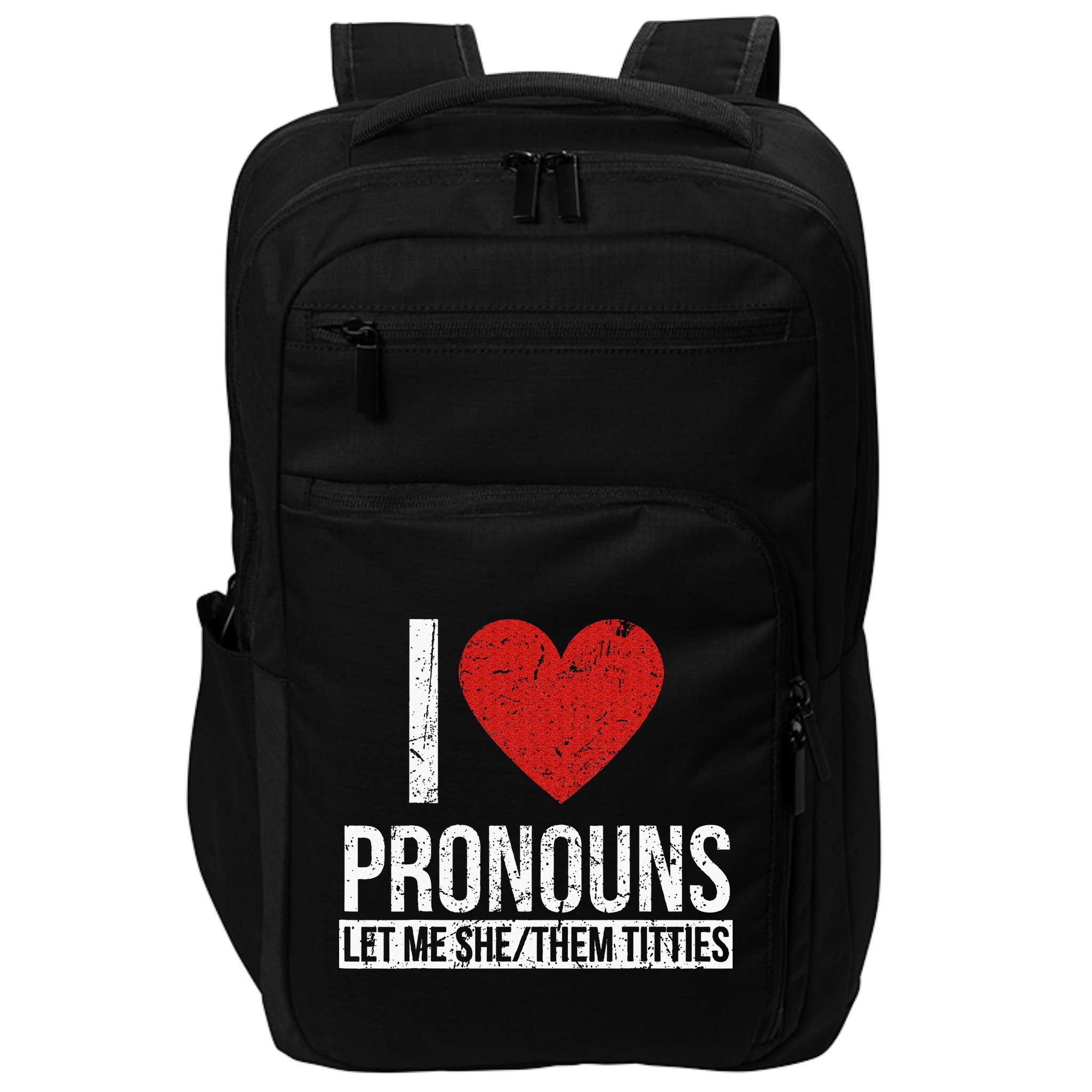 I Love Pronouns Let Me She Them Titties Impact Tech Backpack