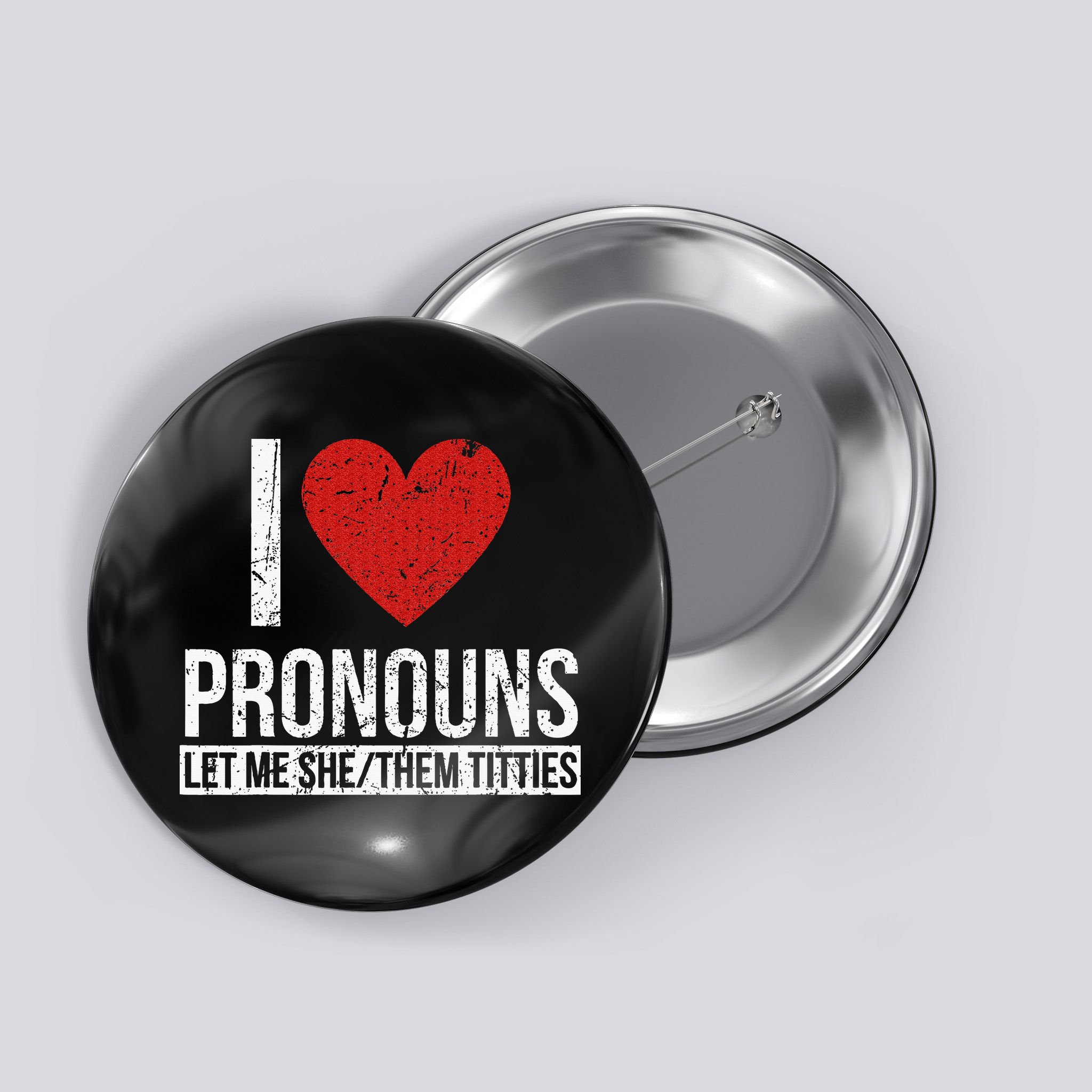 I Love Pronouns Let Me She Them Titties Button