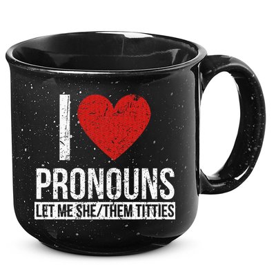 I Love Pronouns Let Me She Them Titties 15oz Campfire Ceramic Mug