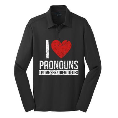 I Love Pronouns Let Me She Them Titties Silk Touch Performance Long Sleeve Polo