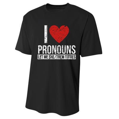 I Love Pronouns Let Me She Them Titties Performance Sprint T-Shirt