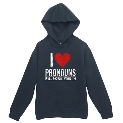 I Love Pronouns Let Me She Them Titties Urban Pullover Hoodie