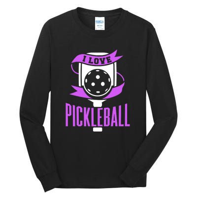 I Love Pickleball Tall Long Sleeve T-Shirt