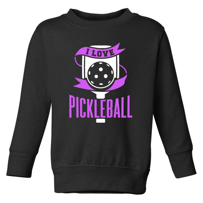 I Love Pickleball Toddler Sweatshirt