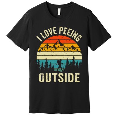 I Love Peeing Outside Retro Funny Camping Hiking Outdoor Premium T-Shirt