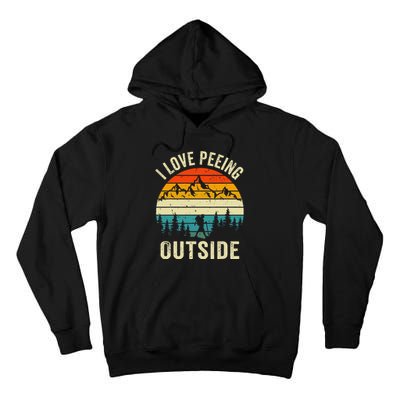 I Love Peeing Outside Retro Funny Camping Hiking Outdoor Tall Hoodie