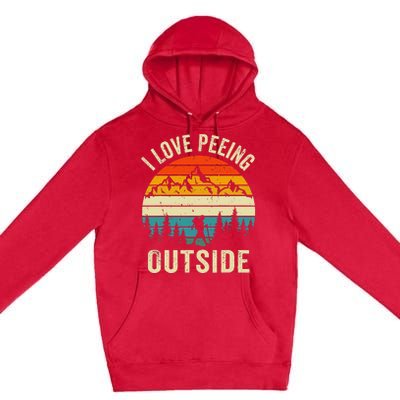 I Love Peeing Outside Retro Funny Camping Hiking Outdoor Premium Pullover Hoodie