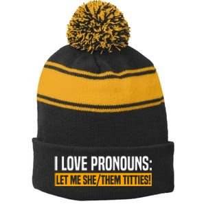 I Love Pronouns Let Me She Them Titties Stripe Pom Pom Beanie