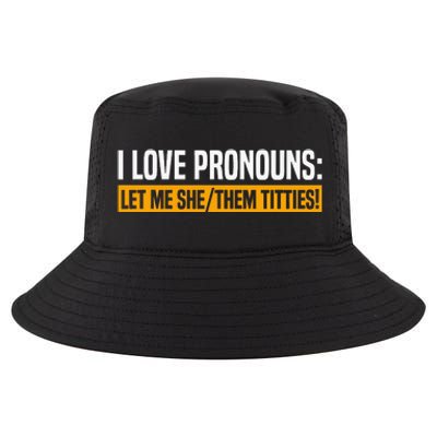 I Love Pronouns Let Me She Them Titties Cool Comfort Performance Bucket Hat