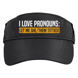 I Love Pronouns Let Me She Them Titties Adult Drive Performance Visor