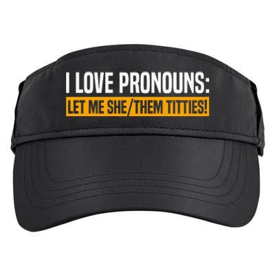 I Love Pronouns Let Me She Them Titties Adult Drive Performance Visor