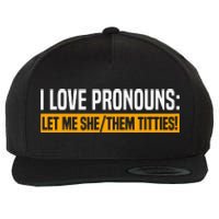 I Love Pronouns Let Me She Them Titties Wool Snapback Cap