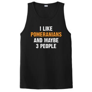 I Like Pomeranians And Maybe 3 People Dog Owner Pomeranian PosiCharge Competitor Tank