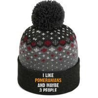 I Like Pomeranians And Maybe 3 People Dog Owner Pomeranian The Baniff Cuffed Pom Beanie