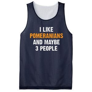 I Like Pomeranians And Maybe 3 People Dog Owner Pomeranian Mesh Reversible Basketball Jersey Tank