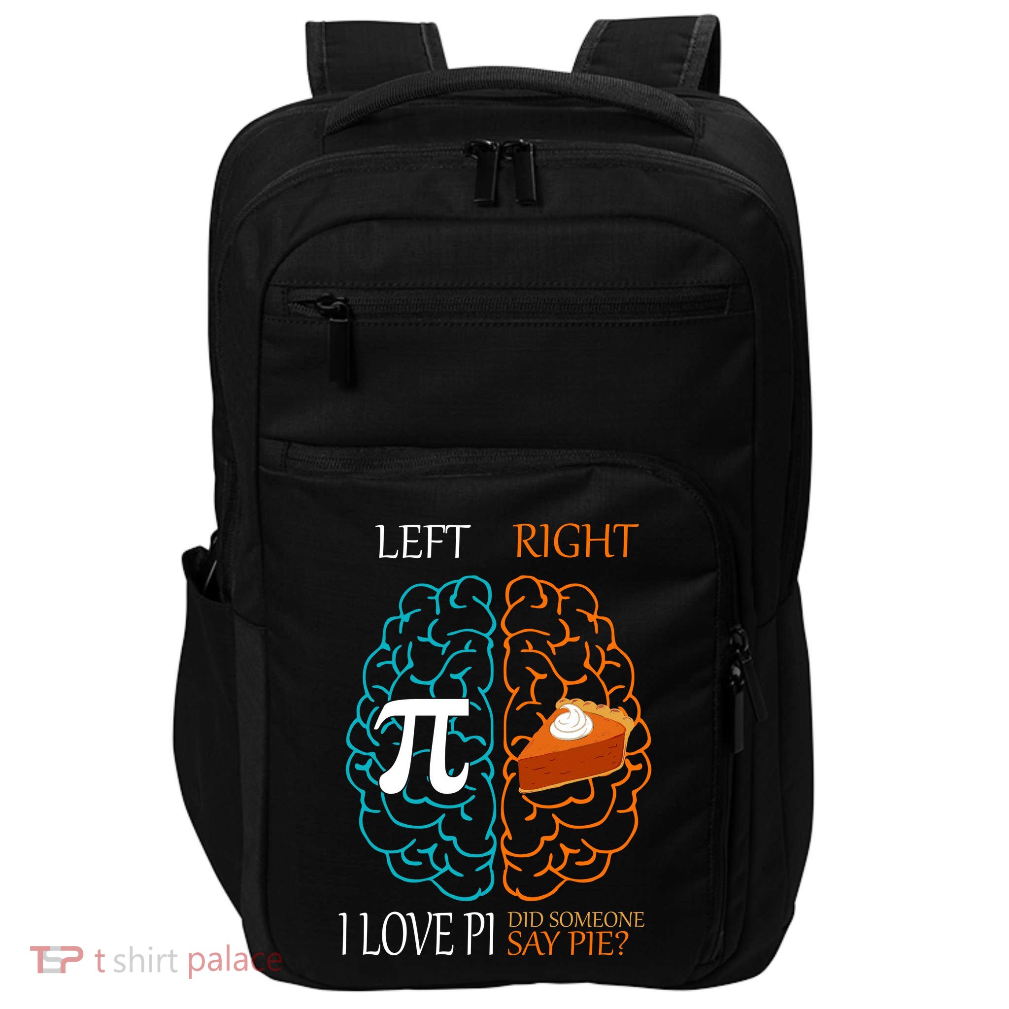 I Love Pi Did Someone Say Pie Brain Left Right Impact Tech Backpack