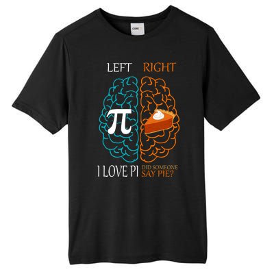 I Love Pi Did Someone Say Pie Brain Left Right Tall Fusion ChromaSoft Performance T-Shirt