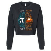 I Love Pi Did Someone Say Pie Brain Left Right Cropped Pullover Crew