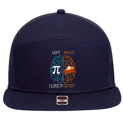 I Love Pi Did Someone Say Pie Brain Left Right 7 Panel Mesh Trucker Snapback Hat