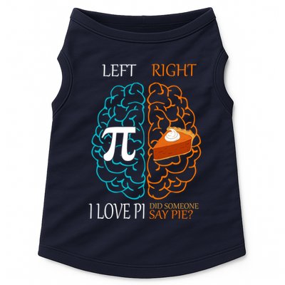 I Love Pi Did Someone Say Pie Brain Left Right Doggie Tank